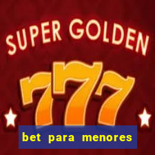 bet para menores de 18